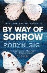 Gigl, Robyn - By Way of Sorrow