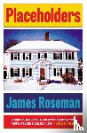 Roseman, James - Placeholders