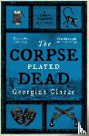 Clarke, Georgina - Corpse Played Dead