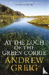 Greig, Andrew - At the Loch of the Green Corrie