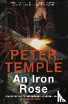 Temple, Peter - An Iron Rose