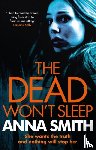 Smith, Anna - The Dead Won't Sleep