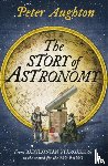 Aughton, Peter - The Story of Astronomy