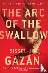 Gazan, Sissel-Jo - The Arc of the Swallow