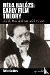 Balazs, Bela, Carter, Erica, Livingstone, Rodney - Bela Balazs: Early Film Theory
