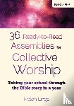 Lings, Helen - 36 Ready-to-Read Assemblies for Collective Worship