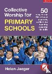 Jaeger, Helen - Collective Worship for Primary Schools