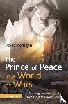 Kerrigan, David - The Prince of Peace in a World of Wars