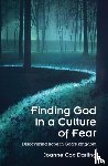 Cox-Darling, Joanne - Finding God in a Culture of Fear