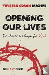 Hughes, Trystan Owain - Opening Our Lives