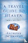 Destefano, Anthony - A Travel Guide To Heaven
