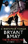 Fowler, Christopher - Bryant & May - The Burning Man