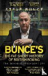 Bunce, Steve - Bunce's Big Fat Short History of British Boxing