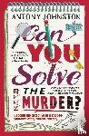 Johnston, Antony - Can You Solve the Murder?