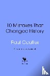 Coulter, Paul - 10 Mistakes That Changed History