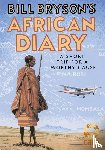 Bryson, Bill - Bill Bryson's African Diary