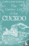 Lewis-Stempel, John - The Curious Life of the Cuckoo