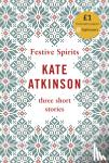 Atkinson, Kate - Festive Spirits