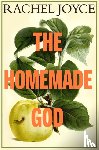 Joyce, Rachel - The Homemade God