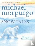 Morpurgo, Michael - Snow Tales (Rainbow Bear and Little Albatross)