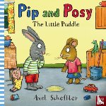 Reid, Camilla (Editorial Director) - Pip and Posy: The Little Puddle