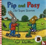  - Pip and Posy: The Super Scooter