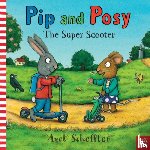  - Pip and Posy: The Super Scooter