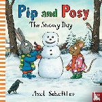 Reid, Camilla (Editorial Director) - Pip and Posy: The Snowy Day