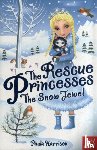 Harrison, Paula - The Rescue Princesses: The Snow Jewel