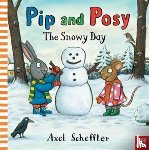 Reid, Camilla (Editorial Director) - Pip and Posy: The Snowy Day