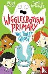 Butchart, Pamela - Wigglesbottom Primary: The Toilet Ghost