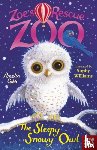 Cobb, Amelia - Zoe's Rescue Zoo: The Sleepy Snowy Owl