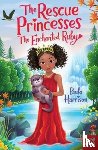 Harrison, Paula - The Rescue Princesses: The Enchanted Ruby