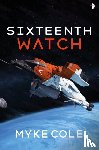 Cole, Myke - Sixteenth Watch