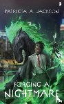 Jackson, Patricia A. - Forging a Nightmare