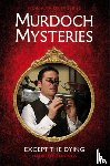 Jennings, Maureen - Murdoch Mysteries - Except the Dying