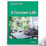 Wallington, Jack - A Greener Life - Discover the joy of mindful and sustainable gardening