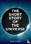 Lavender, Gemma, Fletcher, Mark - The Short Story of the Universe