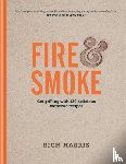 Harris, Rich - Fire & Smoke: Get Grilling with 120 Delicious Barbecue Recipes