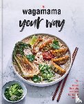Wagamama Limited - Wagamama Your Way