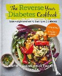 Caldesi, Katie, Caldesi, Giancarlo - The Reverse Your Diabetes Cookbook