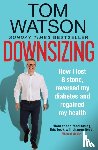 Watson, Tom - Downsizing