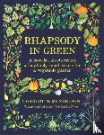 Mendelson, Charlotte - Rhapsody in Green: A Writer, an Obsession, a Laughably Small Excuse for a Vegetable Garden