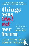 Holland, Lindsey, Hadfield, Lizzy - Things You Can't Ask Yer Mum