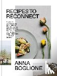 Boglione, Anna - Recipes to Reconnect