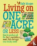 Morgan, Sally - Living on One Acre or Less