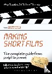 Thurlow, Clifford, Thurlow, Max - Making Short Films, Third Edition
