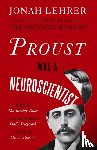 Lehrer, Jonah - Proust Was a Neuroscientist