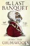 Grimwood, Jonathan - The Last Banquet