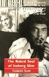 Slim, Iceberg - The Naked Soul of Iceberg Slim